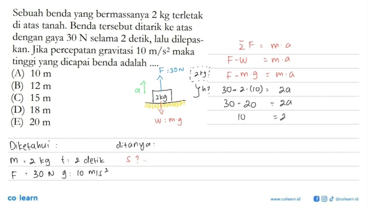 Sebuah benda yang bermassanya 2 kg terletak di atas tanah.