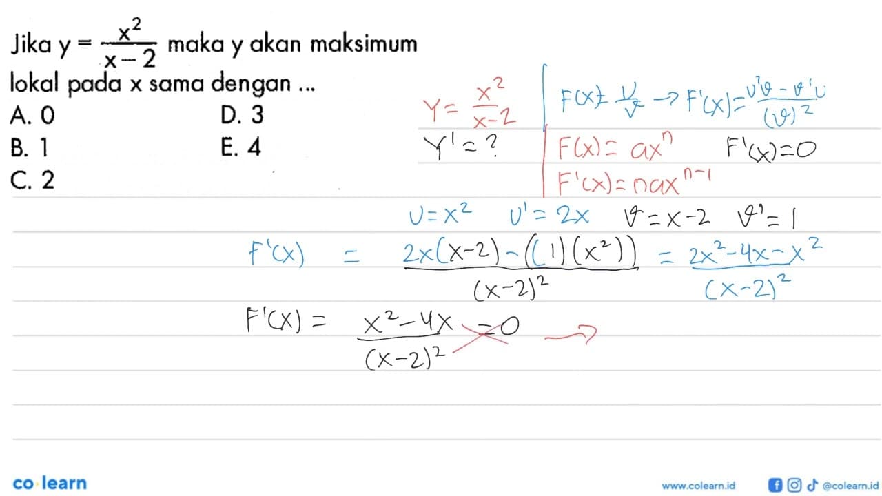 Jika y=x^2/(x-2) maka y akan maksimum lokal pada x sama