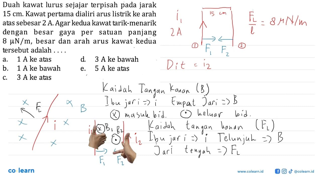 Duah kawat lurus sejajar terpisah pada jarak 15 cm. Kawat