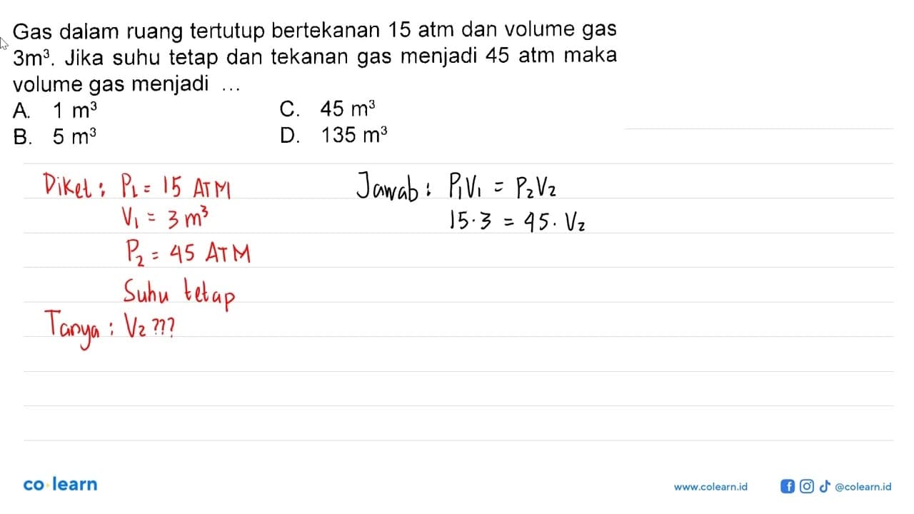 Gas dalam ruang tertutup bertekanan 15 atm dan volume gas 3