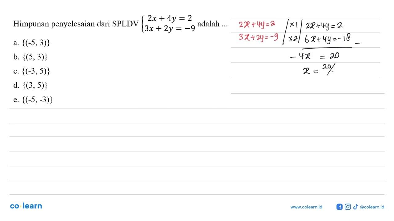 Himpunan penyelesaian dari SPLDV 2x + 4y = 2 3x + 2y = -9