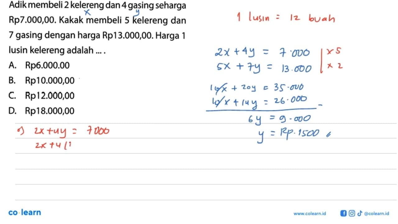 Adik membeli 2 kelereng dan 4 gasing seharga Rp7.000,00.