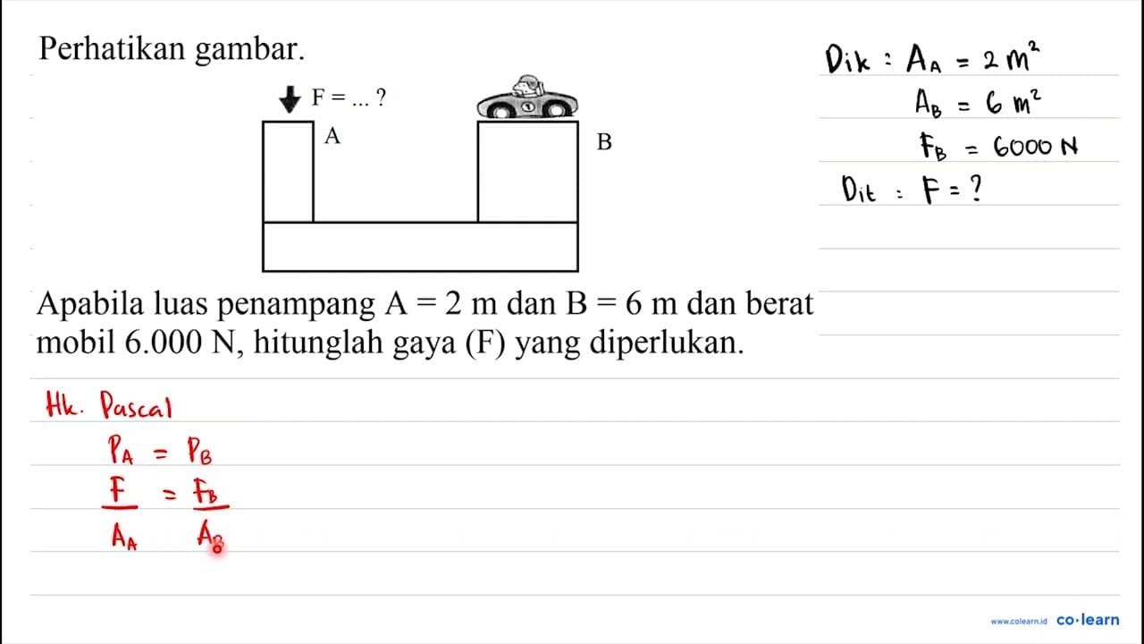 Perhatikan gambar. Apabila luas penampang A = 2 m dan B = 6