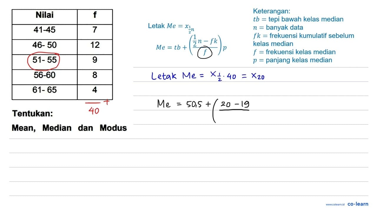 Nilai f 41-45 7 46-50 12 51-55 9 56-60 8 61-65 4 Tentukan: