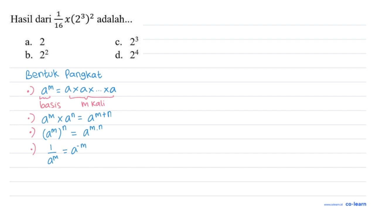 Hasil dari (1)/(16) x(2^(3))^(2) adalah...