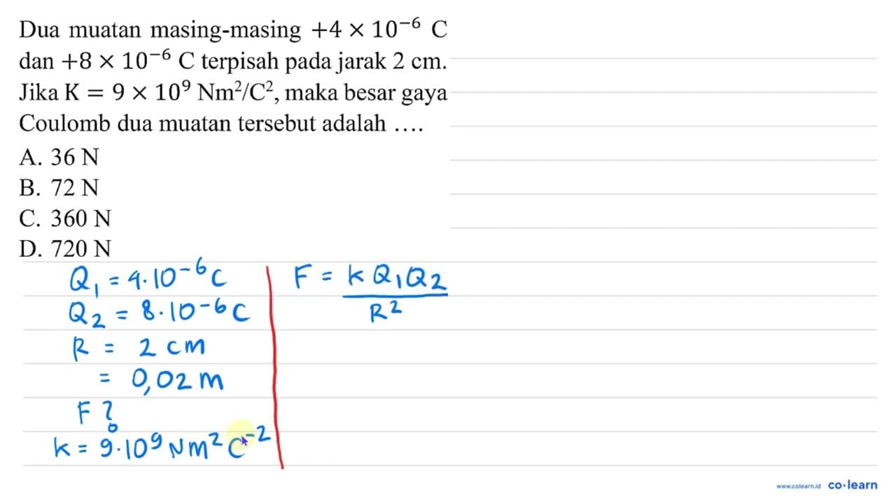 Dua muatan masing-masing +4 x 10^(-6) C dan +8 x 10^(-6) C