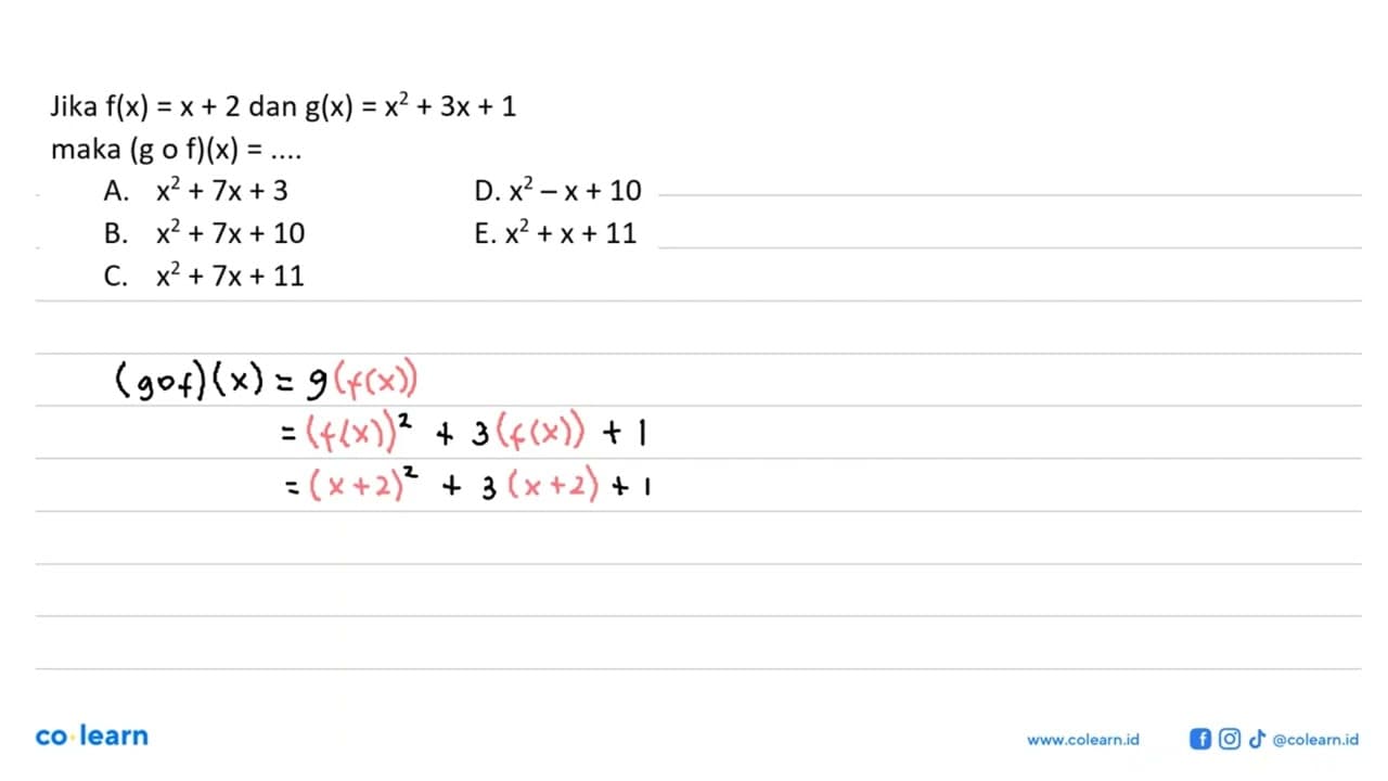 Jika f(x)=x+2 dan g(x)=x^2+3x+1maka (g o f)(x)= ....