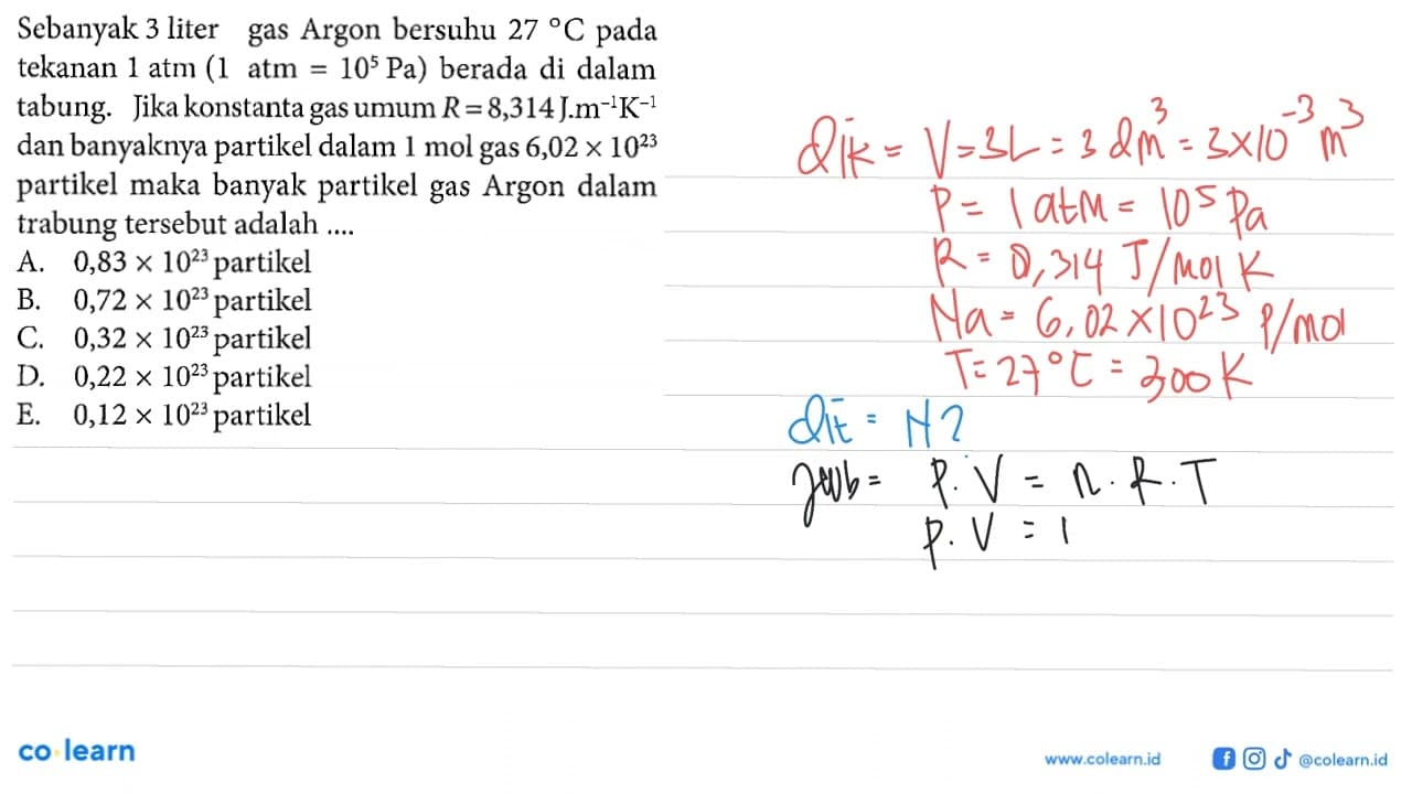 Sebnayak 3 liter gas Argon bersuhu 27 C pada tekanan 1 atm