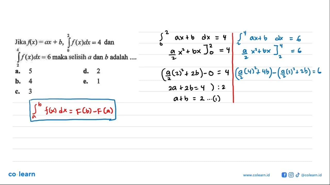 Jika f(x)=ax+b, integral 0 2 f(x) dx=4 dan integral 2 4