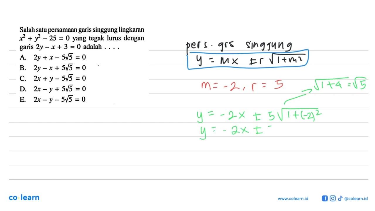 Salah satu persamaan garis singgung lingkaran x^2+y^2-25=0