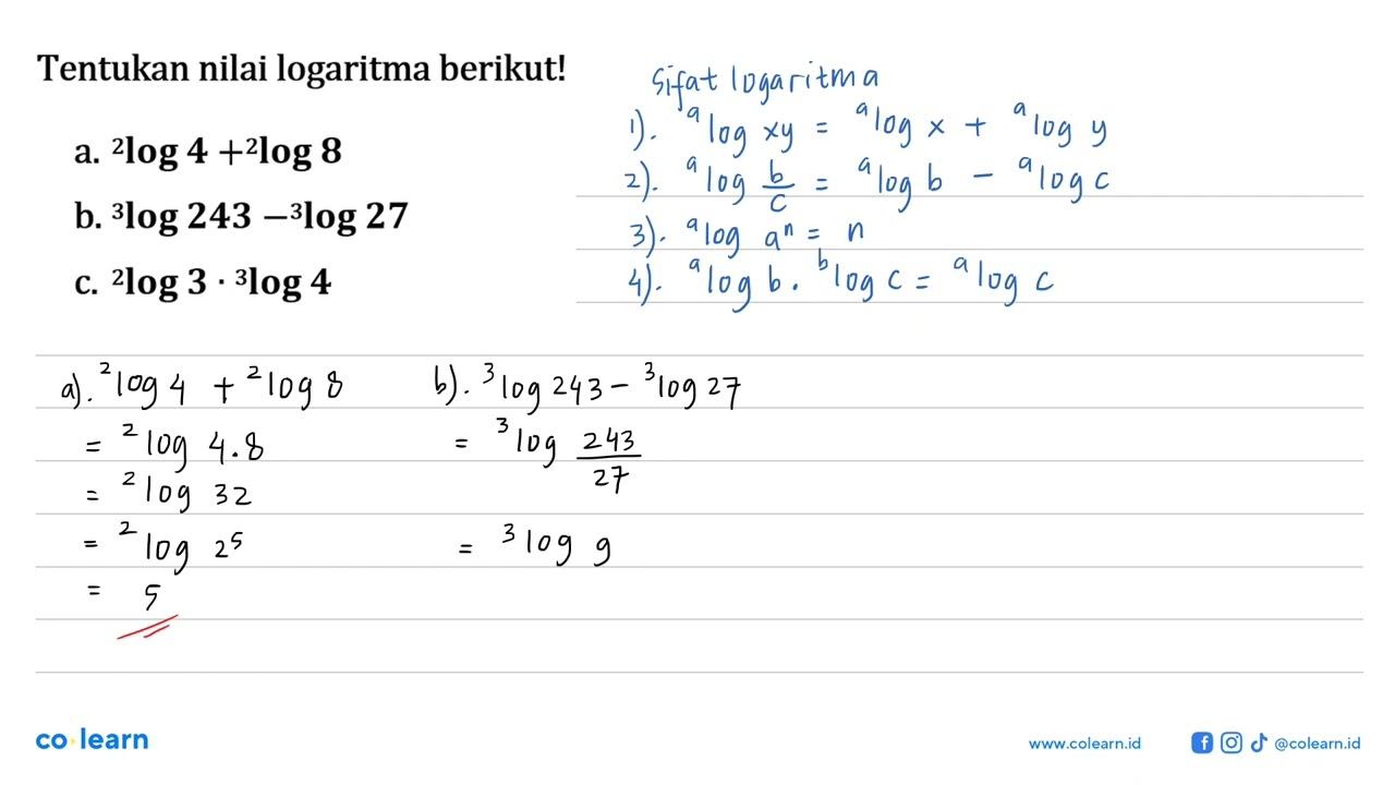 Tentukan nilai logaritma berikut!a. 2 log 4+2 log 8 b. 3