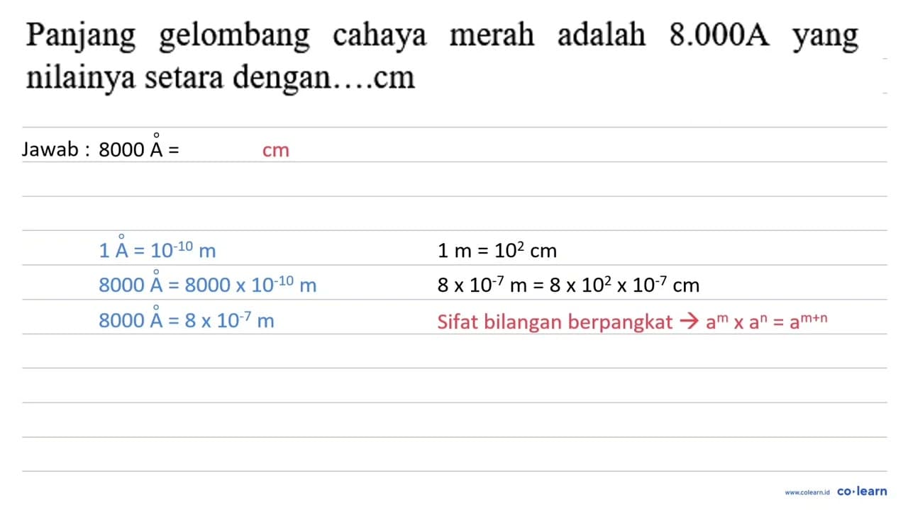 Panjang gelombang cahaya merah adalah 8.000A yang nilainya