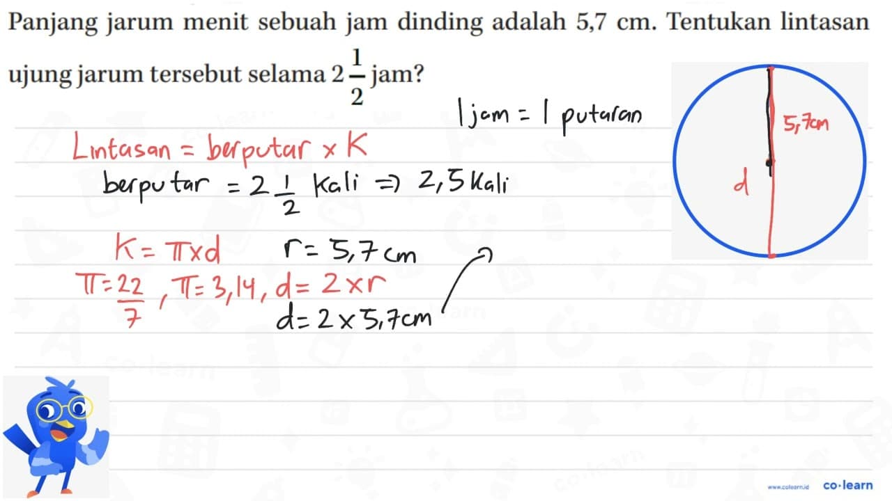 Panjang jarum menit sebuah jam dinding adalah 5,7 cm.