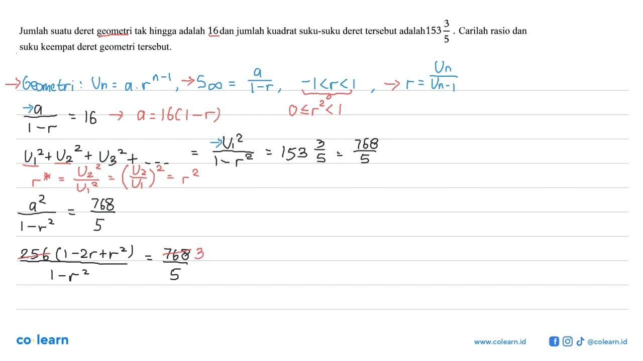 Jumlah suatu deret geometri tak hingga adalah 16 dan jumlah