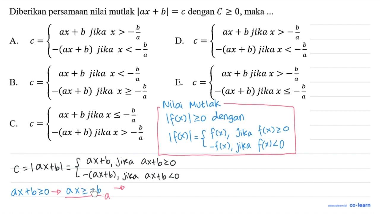 Diberikan persamaan nilai mutlak |a x+b|=c dengan C >= 0 ,