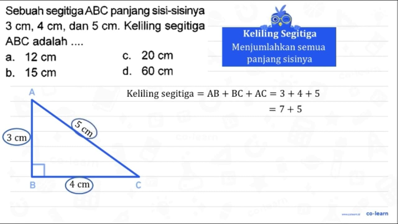 Sebuah segitiga A B C panjang sisi-sisinya 3 cm, 4 cm , dan