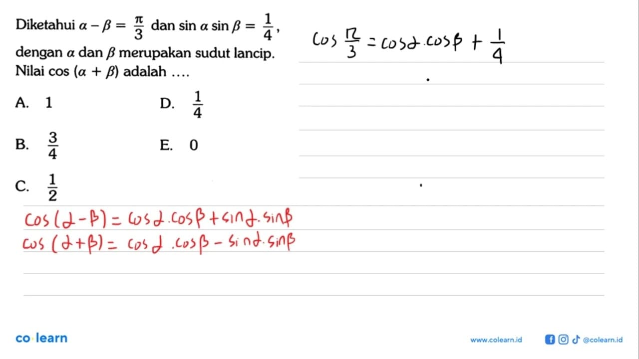 Diketahui alpha-beta= pi/3 dan sinalpha sin beta =1/4