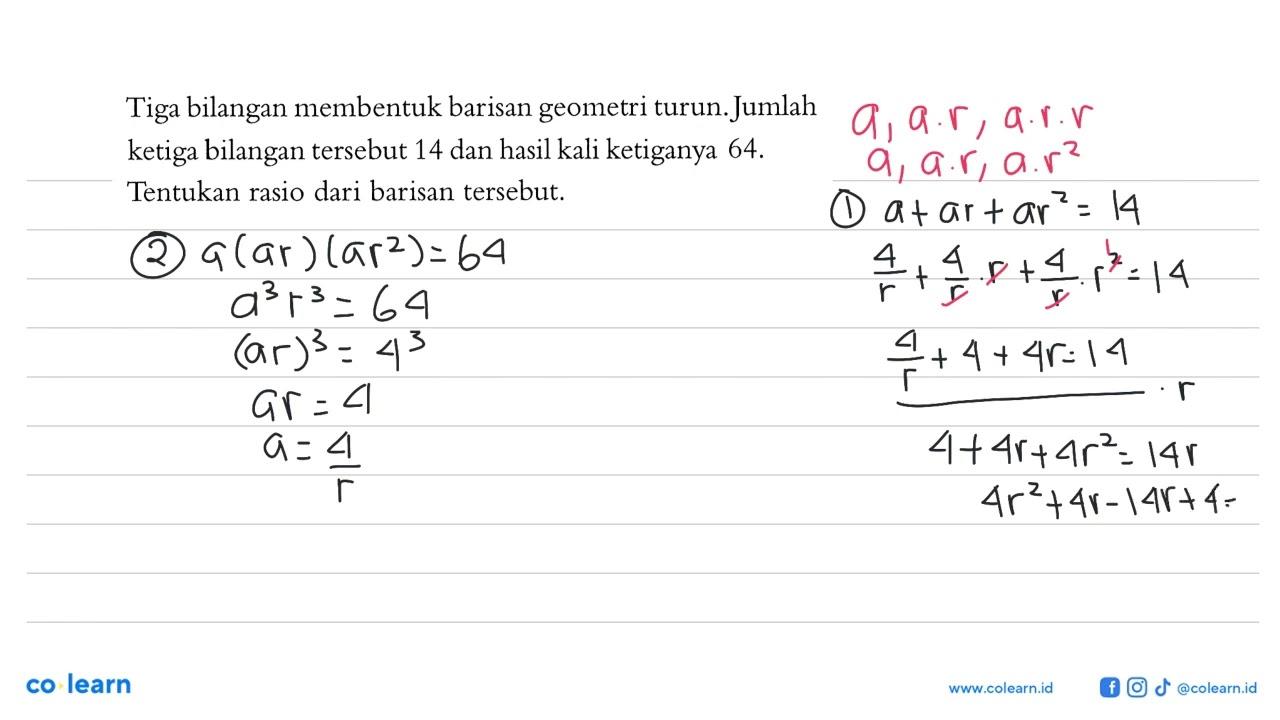 Tiga bilangan membentuk barisan geometri turun.Jumlah