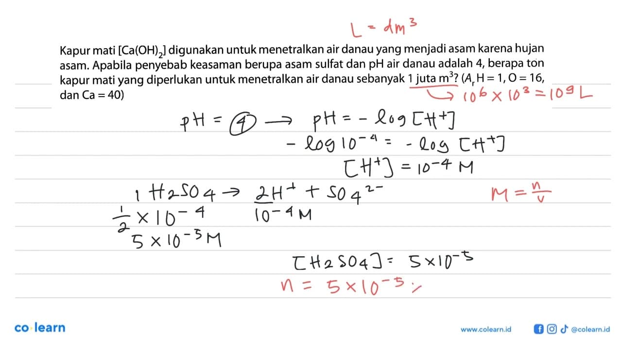 Kapur mati [Ca(OH)2] digunakan untuk menetralkan air danau