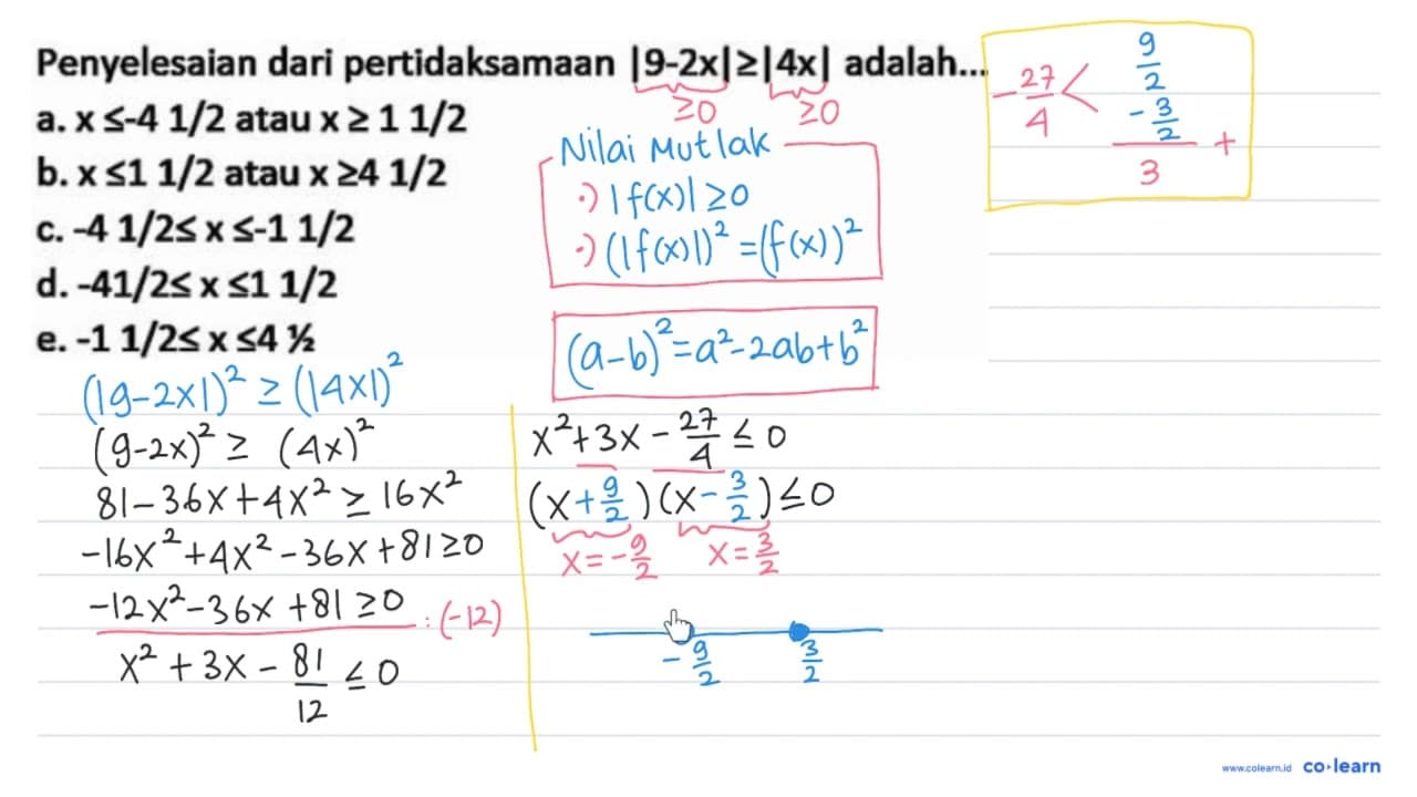 Penyelesaian dari pertidaksamaan |9-2 x| >=|4 x| adalah...