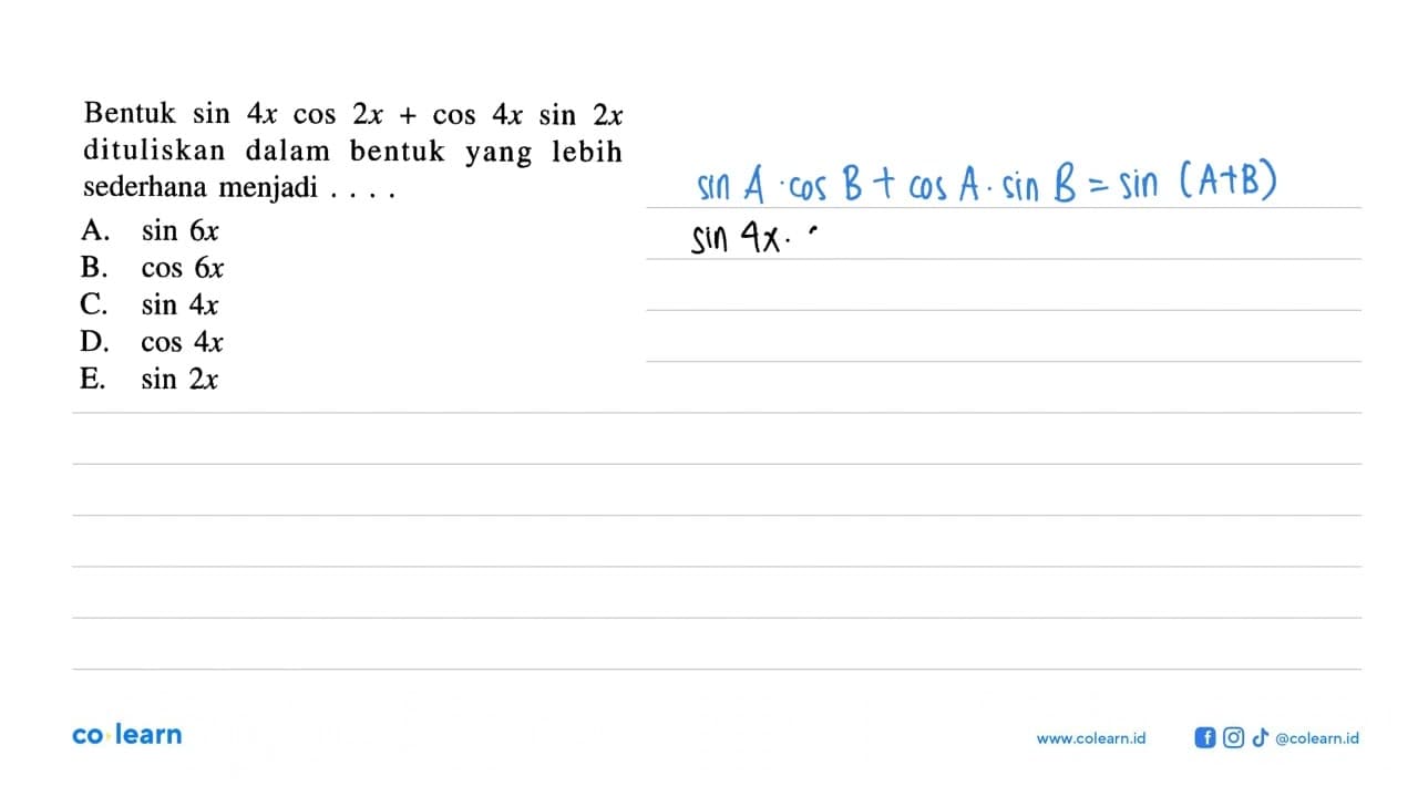 Bentuk sin 4x cos 2x cos 4x sin 2x dituliskan dalam bentuk