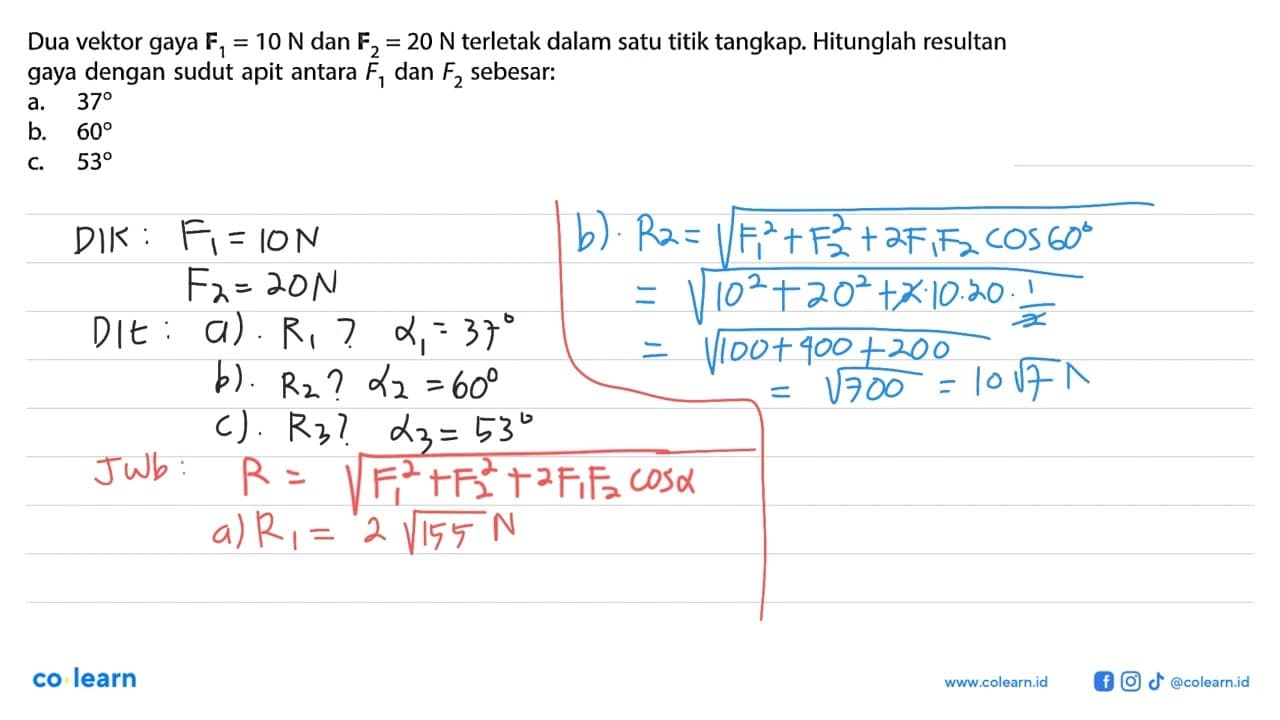 Dua vektor gaya F1 = 10 N dan F2 = 20 N terletak dalam satu