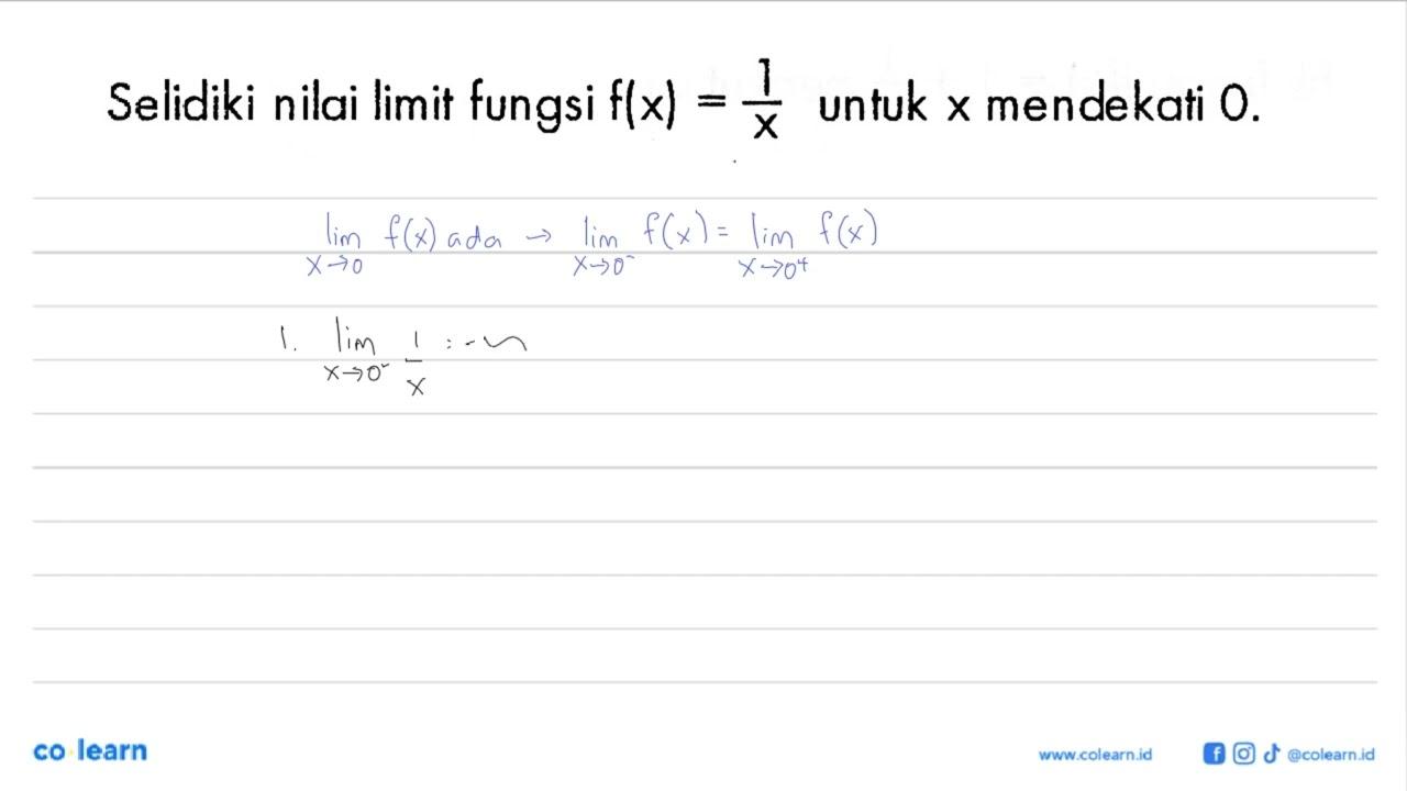 Selidiki nilai limit fungsi f(x)=1/x untuk x mendekati 0.