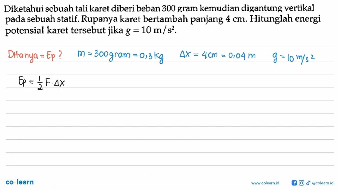 Diketahui sebuah tali karet diberi beban 300 gram kemudian