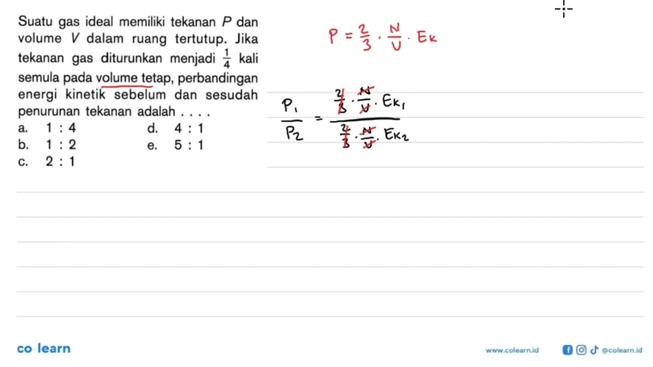Suatu gas ideal memiliki tekanan P dan volume V dalam ruang