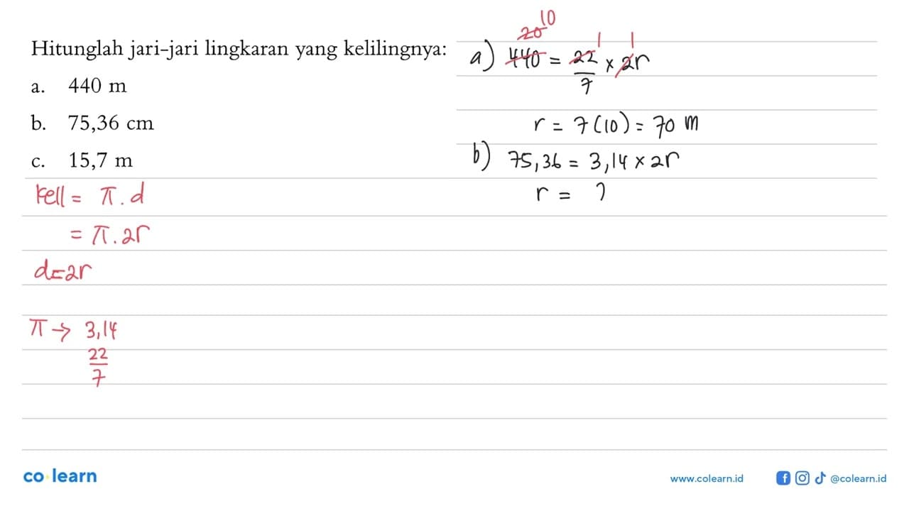 Hitunglah jari-jari lingkaran yang kelilingnya:a. 440 mb.