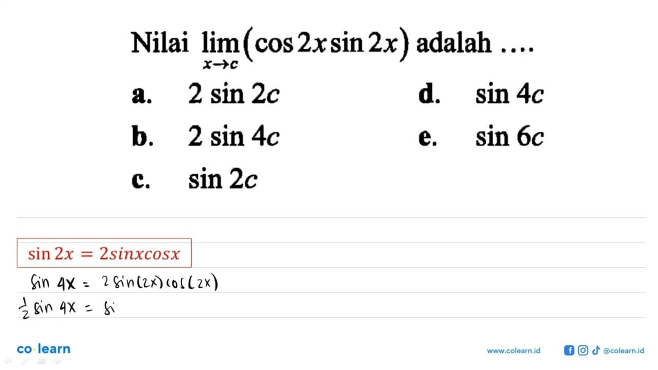 Nilai limit x->c (cos2xsin2x) adalah....