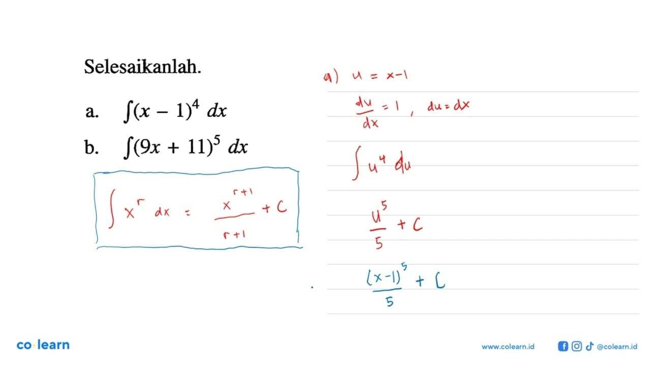 Selesaikanlah. a. integral (x-1)^4 dx b. integral (9x+11)^5