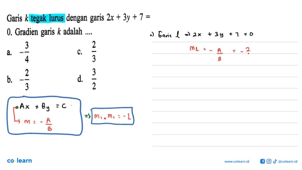 Garis k tegak lurus dengan garis 2x +3y +7 = 0. GRadien