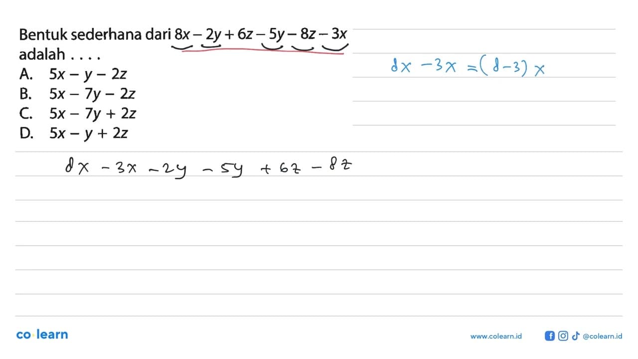 Bentuk sederhana dari 8x - 2y + 6z - 5y - 8z - 3x adalah