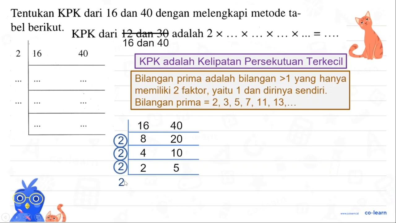 Tentukan KPK dari 16 dan 40 dengan melengkapi metode tabel