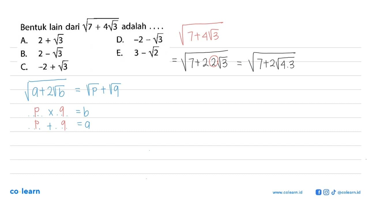 Bentuk lain dari akar (7+4 akar(3)) adalah ...