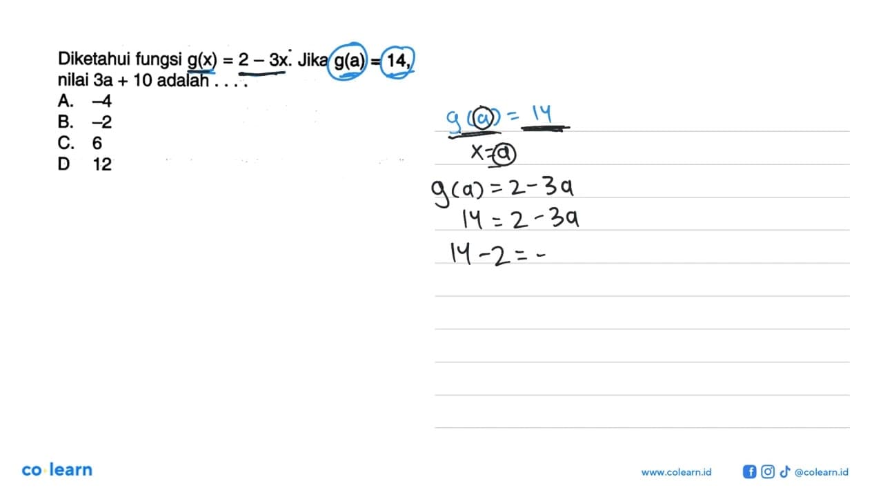 Diketahui fungsi g(x)=2-3x. Jika g(a)=14 nilai 3a+10