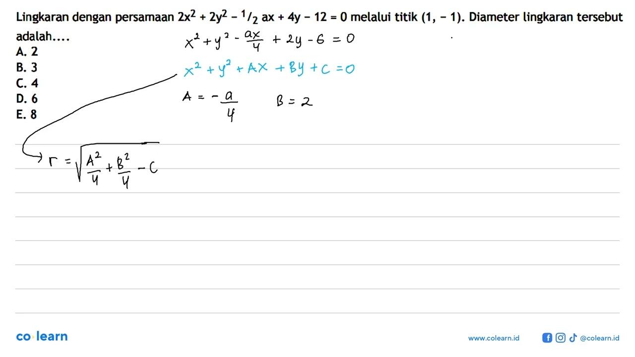 Lingkaran dengan persamaan 2x^2+2y^2-1/2 ax+4y-12=0 melalui