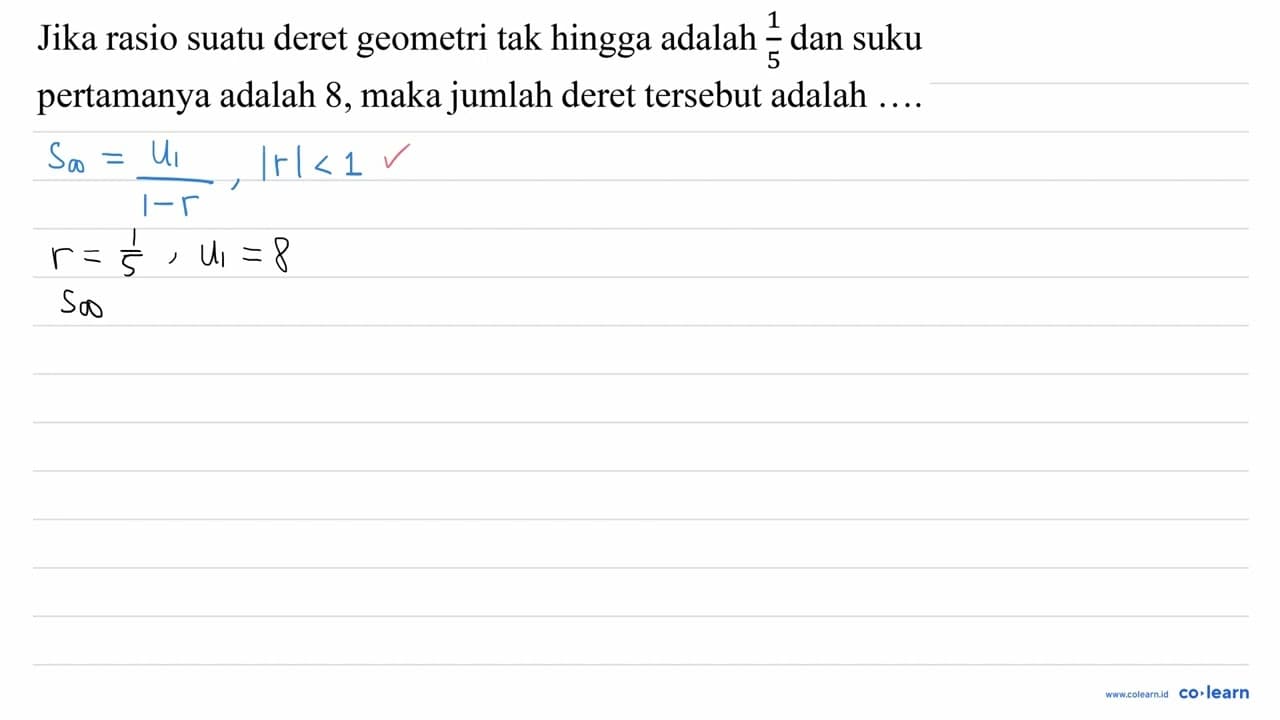 Jika rasio suatu deret geometri tak hingga adalah (1)/(5)