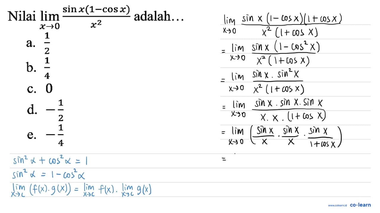 Nilai lim x -> 0 (sin x(1-cos x))/(x^2) adalah...