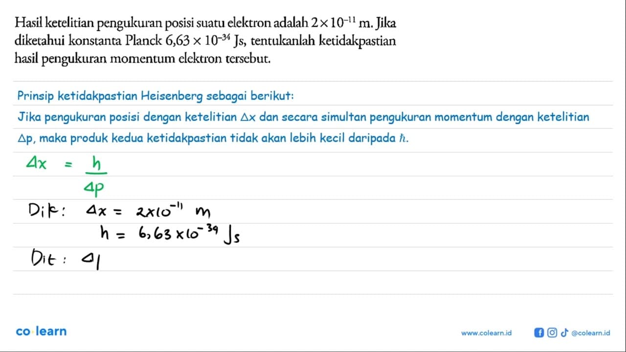 Hasil ketelitian pengulkuran posisi suatu elektron adalah