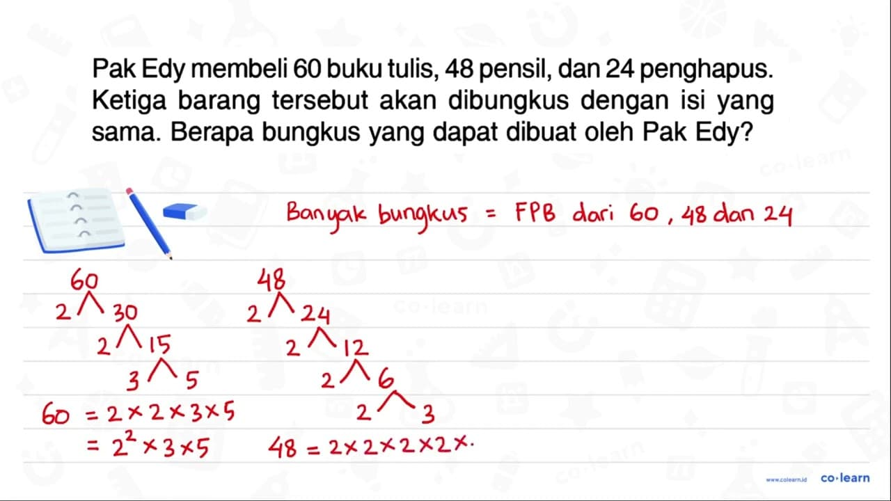 Pak Edy membeli 60 buku tulis, 48 pensil, dan 24 penghapus.