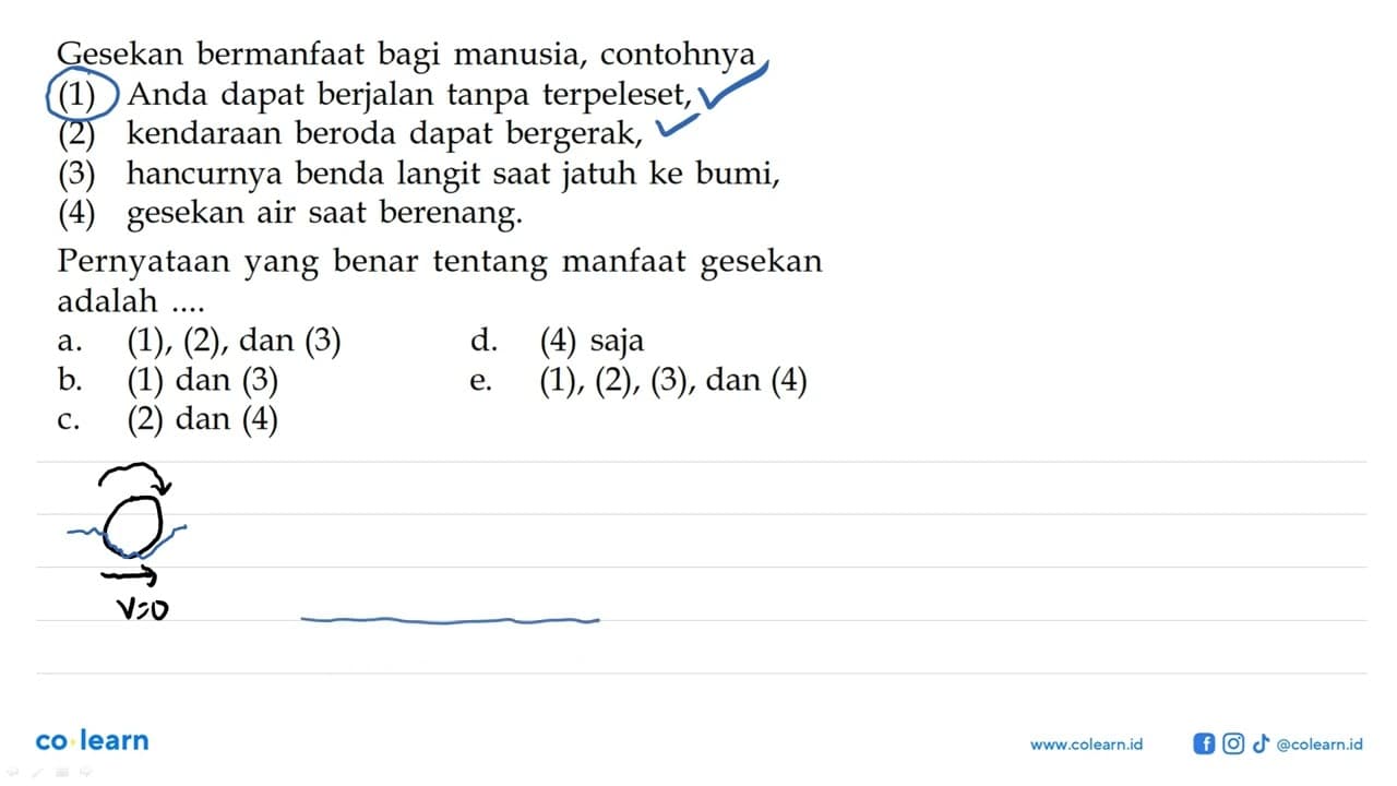 Gesekan bermanfaat bagi manusia, contohnya(1) Anda dapat