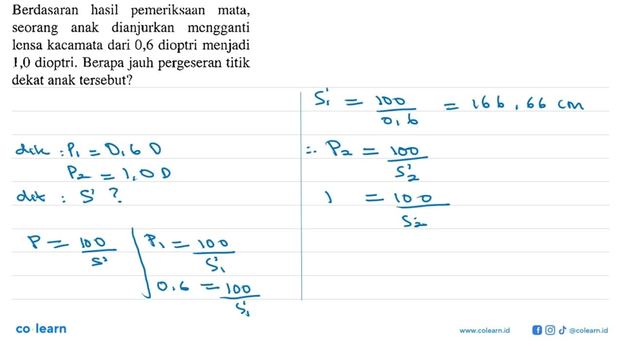 Berdasaran hasil pemeriksaan mata, seorang anak dianjurkan