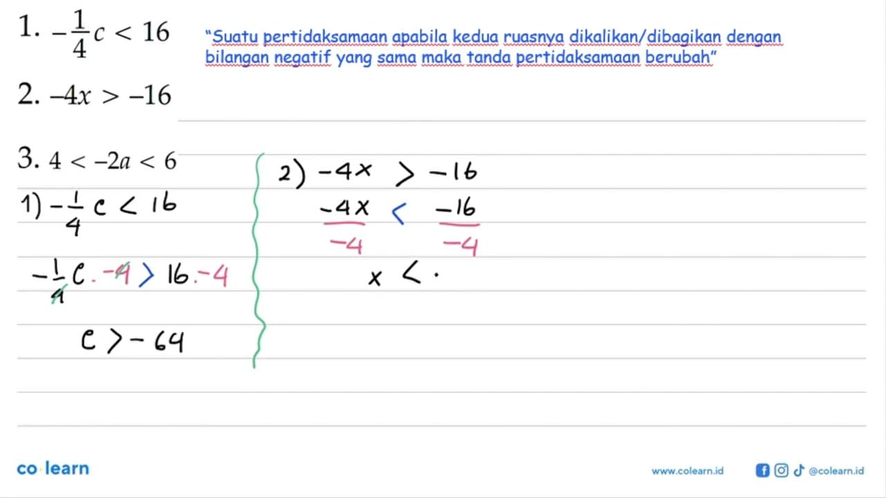 1. -1/4 c < 16 2. -4x > -16 3. 4 < -2a < 6