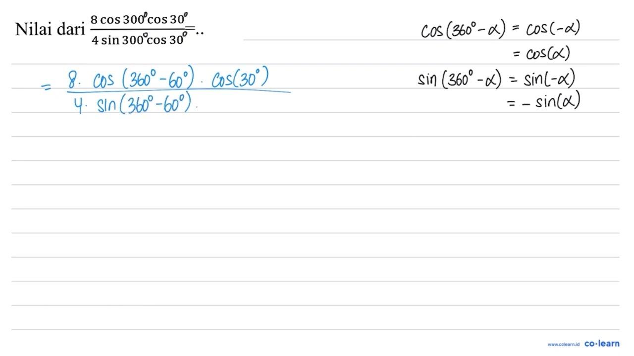 Nilai dari (8 cos 300 cos 30)/(4 sin 300 cos 30)= ..