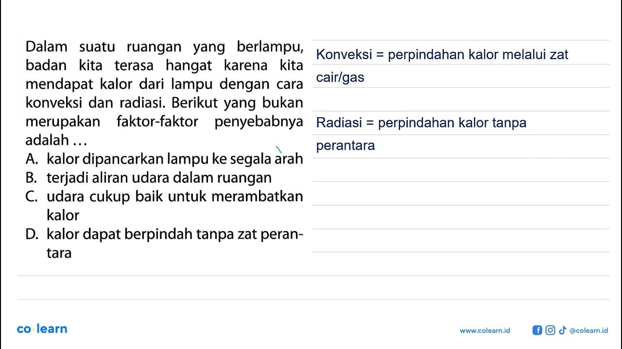 Dalam suatu ruangan yang berlampu, badan kita terasa hangat