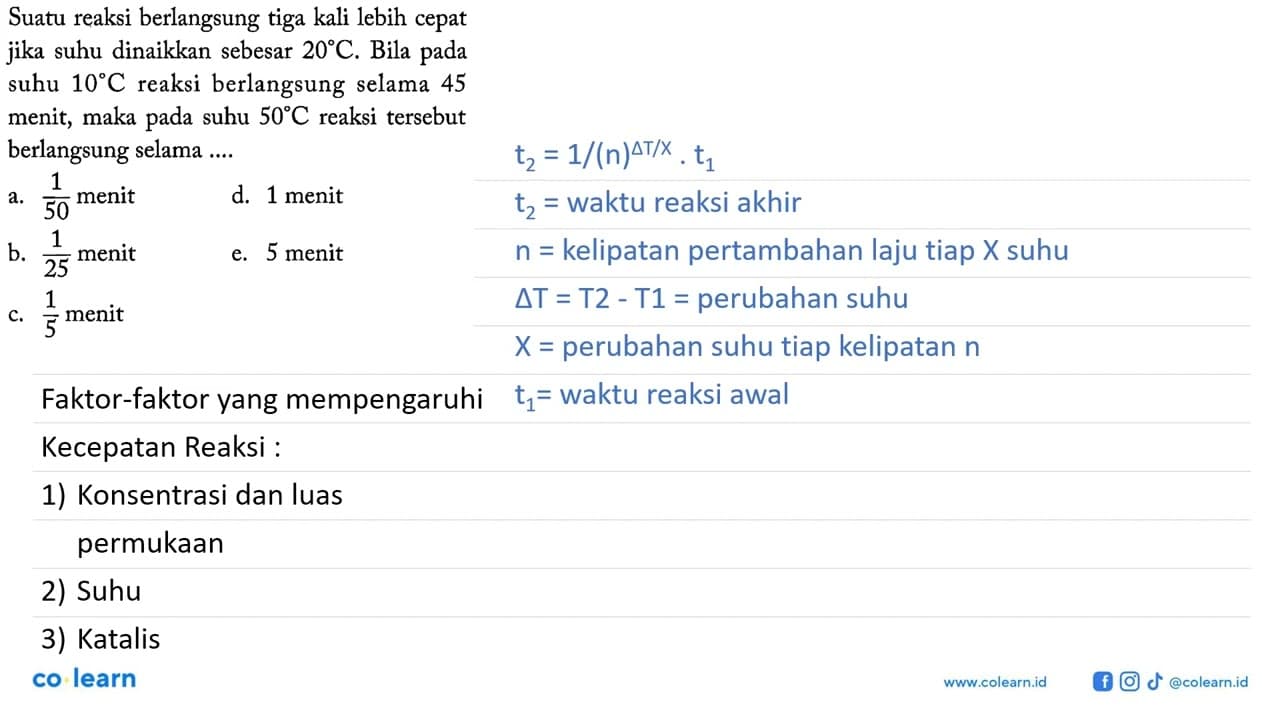 Suatu reaksi berlangsung tiga kali lebih cepat jika suhu