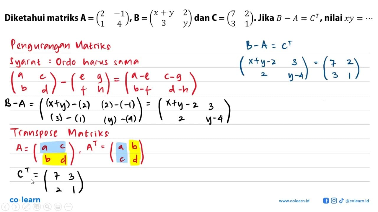 Diketahui matriks A=(c2 -1 1 4), B=(cx+y 2 3 y) dan C=(7 2