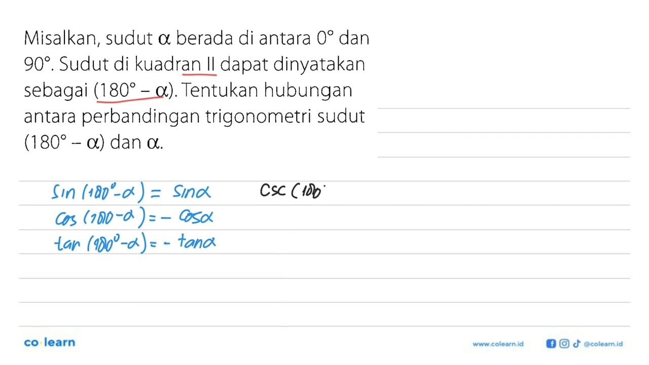 Misalkan, sudut a berada di antara 0 dan 90 . Sudut di